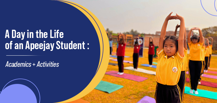 A Day in the Life of an Apeejay Student: Academics + Activities