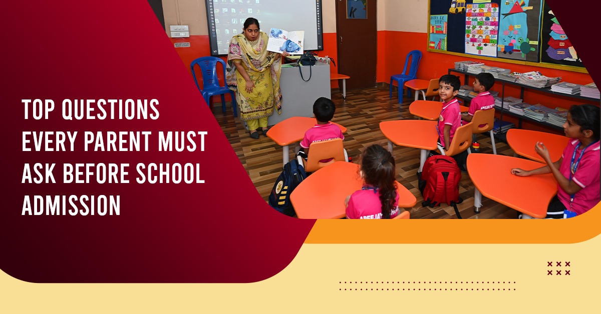 Top Questions Every Parent Must Ask Before School Admission
